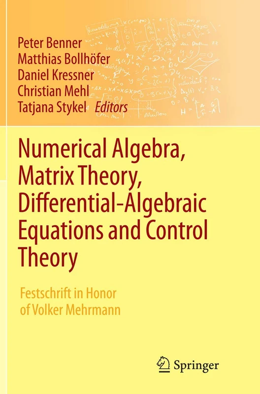 Numerical Algebra, Matrix Theory, Differential-Algebraic Equations and Control Theory: Festschrift in Honor of Volker Mehrmann
