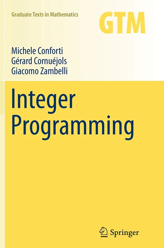 Integer Programming: 271 (Graduate Texts in Mathematics, 271)