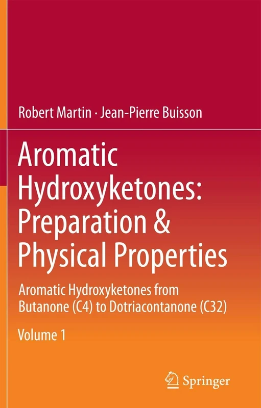 Aromatic Hydroxyketones: Preparation & Physical Properties: Aromatic Hydroxyketones from Butanone (C4) to Dotriacontanone (C32)