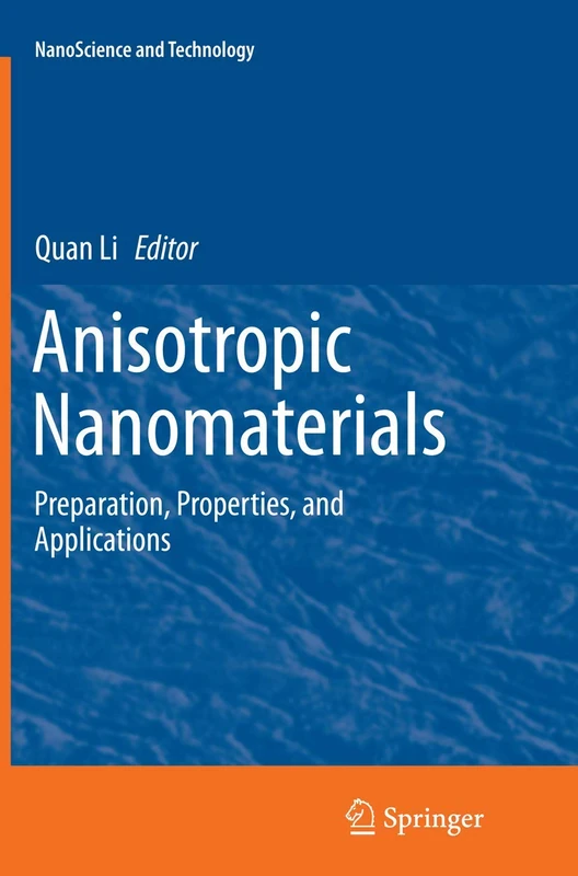Anisotropic Nanomaterials: Preparation, Properties, and Applications (NanoScience and Technology)