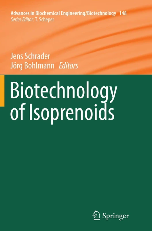 Biotechnology of Isoprenoids: 148 (Advances in Biochemical Engineering/Biotechnology)