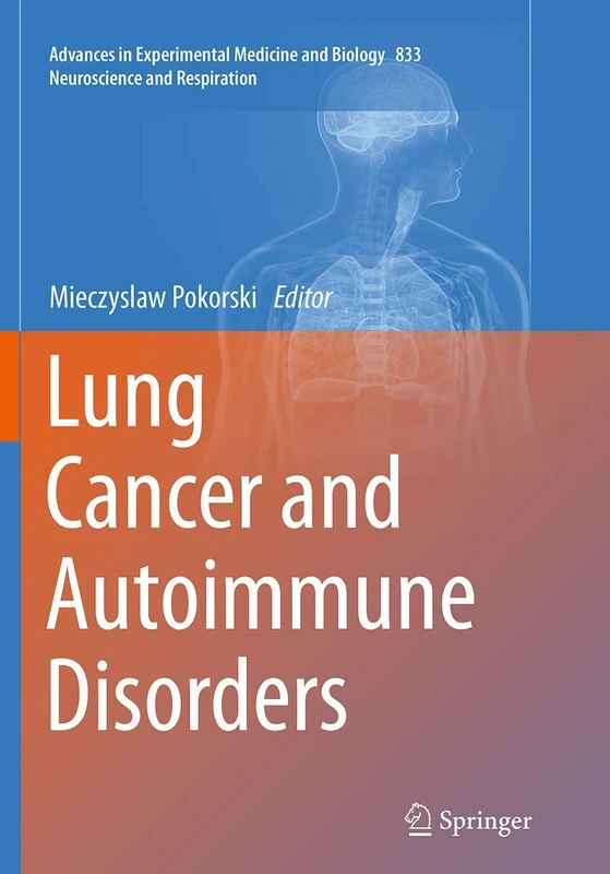 Lung Cancer and Autoimmune Disorders: 833 (Advances in Experimental Medicine and Biology, 833)