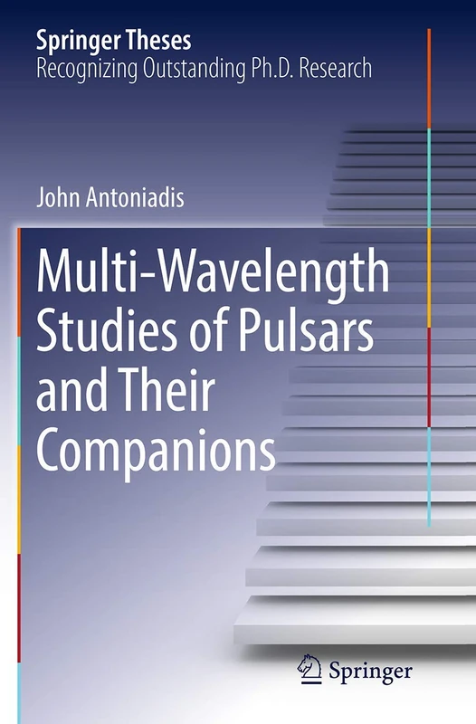 Multi-Wavelength Studies of Pulsars and Their Companions (Springer Theses)