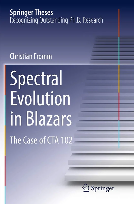 Spectral Evolution in Blazars: The Case of CTA 102 (Springer Theses)