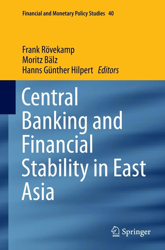 Central Banking and Financial Stability in East Asia: 40 (Financial and Monetary Policy Studies, 40)
