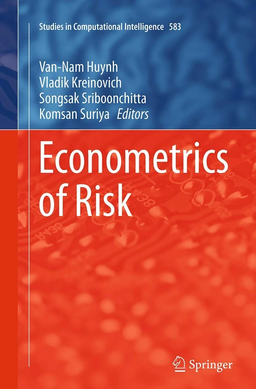Econometrics of Risk: 583 (Studies in Computational Intelligence, 583)