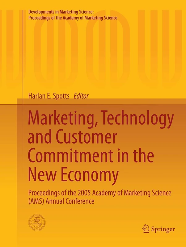 Marketing, Technology and Customer Commitment in the New Economy: Proceedings of the 2005 Academy of Marketing Science (AMS) Annual Conference ... of the Academy of Marketing Science) - Image 1