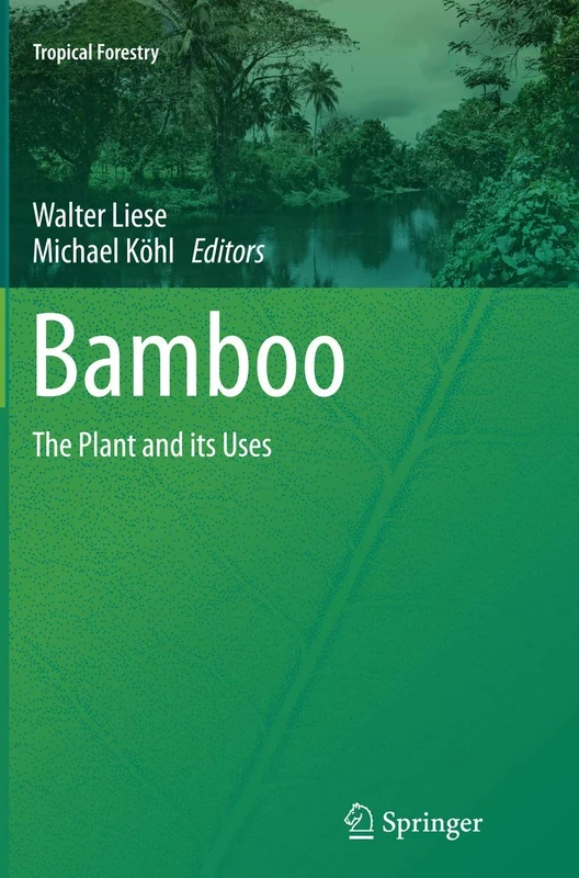 Bamboo: The Plant and its Uses: 10 (Tropical Forestry)