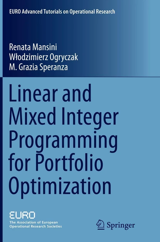 Linear and Mixed Integer Programming for Portfolio Optimization (EURO Advanced Tutorials on Operational Research)