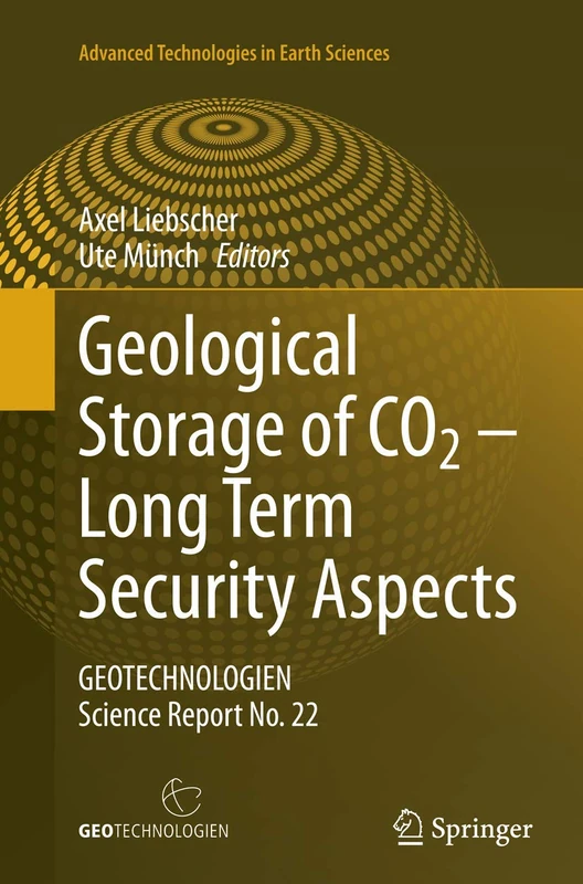 Geological Storage of CO2 – Long Term Security Aspects: GEOTECHNOLOGIEN Science Report No. 22 (Advanced Technologies in Earth Sciences) - Image 1