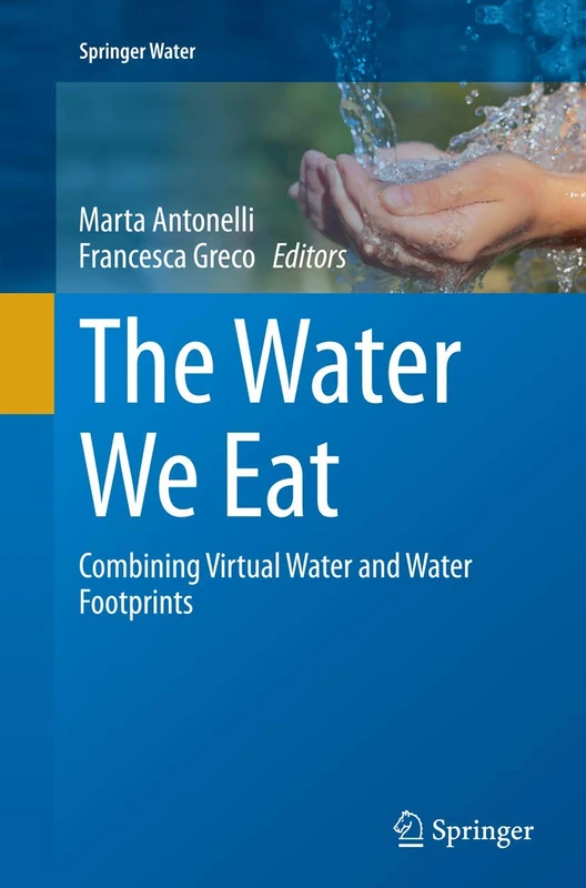 The Water We Eat: Combining Virtual Water and Water Footprints (Springer Water)