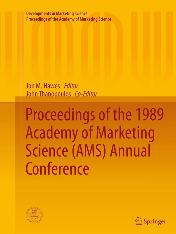 Proceedings of the 1989 Academy of Marketing Science (AMS) Annual Conference (Developments in Marketing Science: Proceedings of the Academy of Marketing Science)
