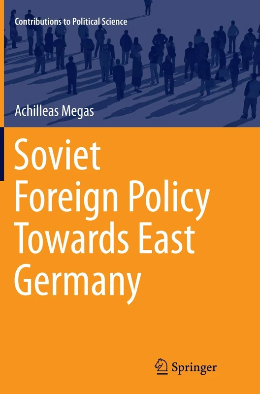 Soviet Foreign Policy Towards East Germany (Contributions to Political Science)