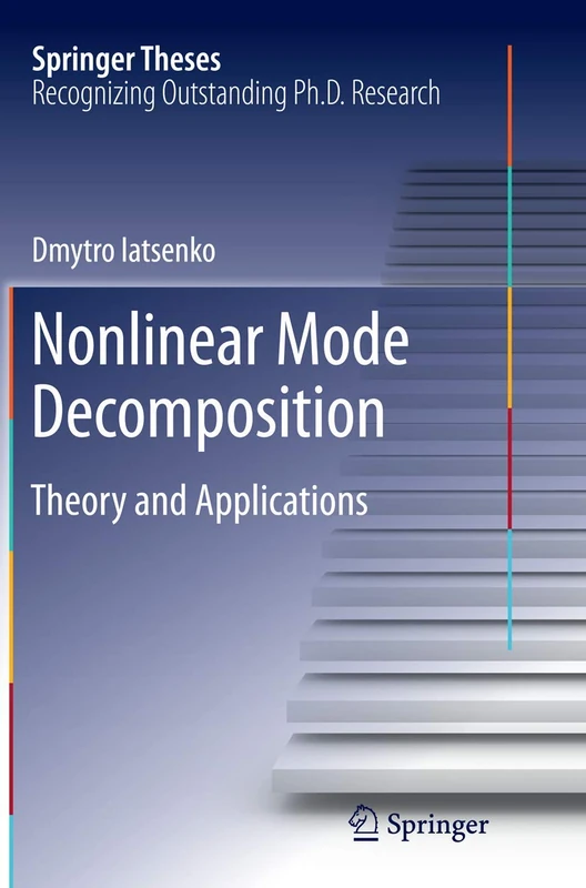 Nonlinear Mode Decomposition: Theory and Applications (Springer Theses)