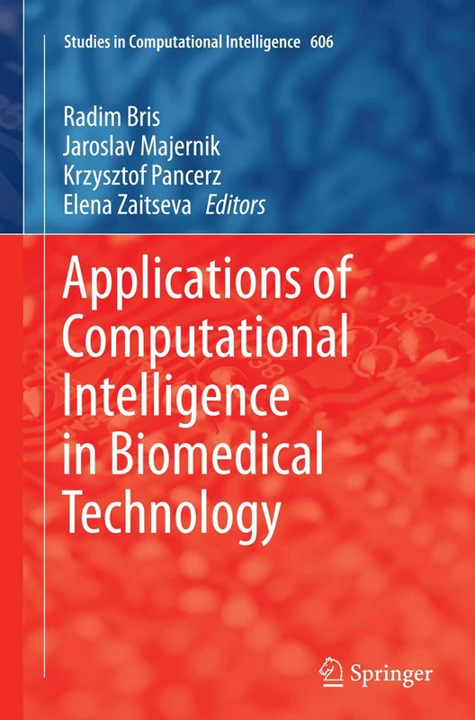 Applications of Computational Intelligence in Biomedical Technology: 606 (Studies in Computational Intelligence, 606)