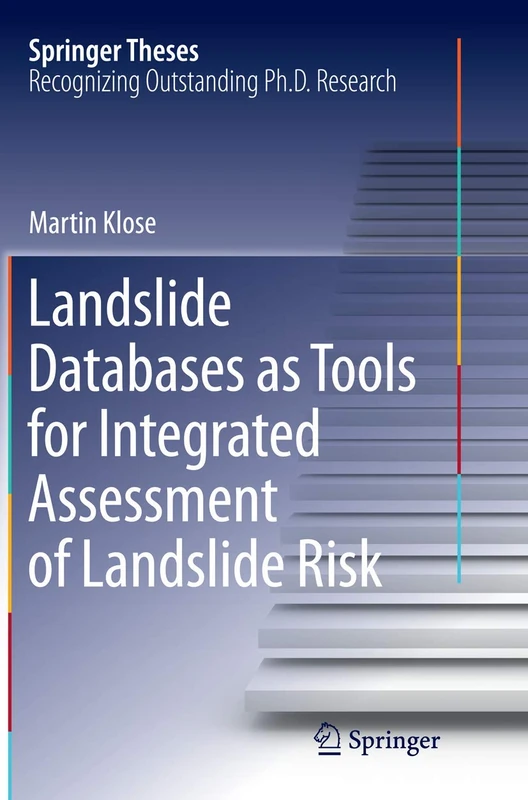 Landslide Databases as Tools for Integrated Assessment of Landslide Risk (Springer Theses)