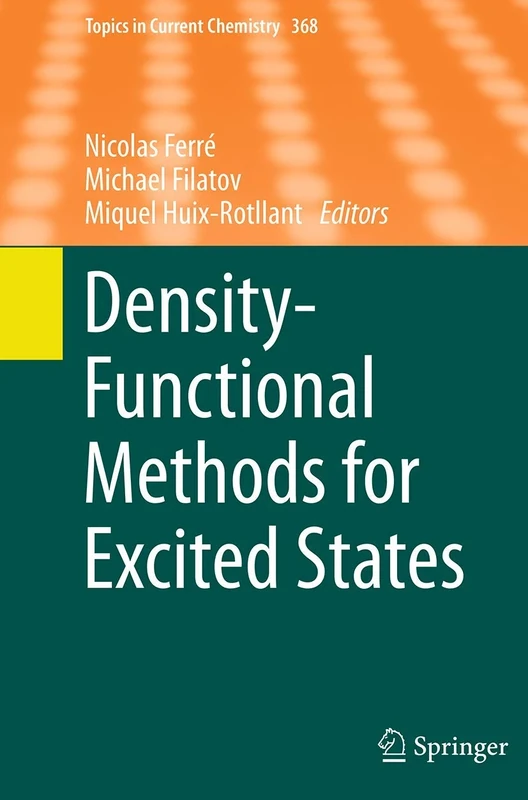 Density-Functional Methods for Excited States: 368 (Topics in Current Chemistry, 368)