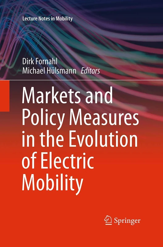 Markets and Policy Measures in the Evolution of Electric Mobility (Lecture Notes in Mobility)