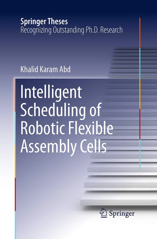 Intelligent Scheduling of Robotic Flexible Assembly Cells (Springer Theses)
