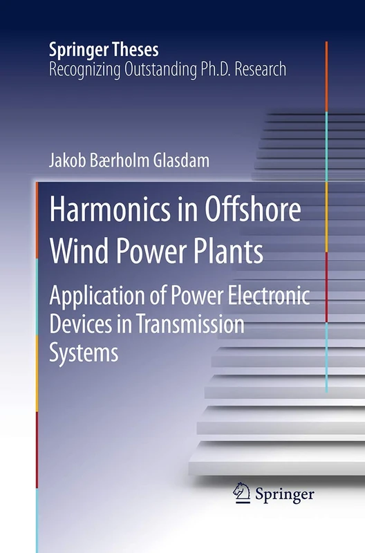 Harmonics in Offshore Wind Power Plants: Application of Power Electronic Devices in Transmission Systems (Springer Theses) - Image 1