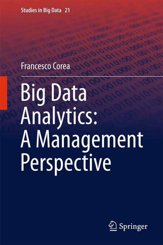 Big Data Analytics: A Management Perspective: 21 (Studies in Big Data, 21)