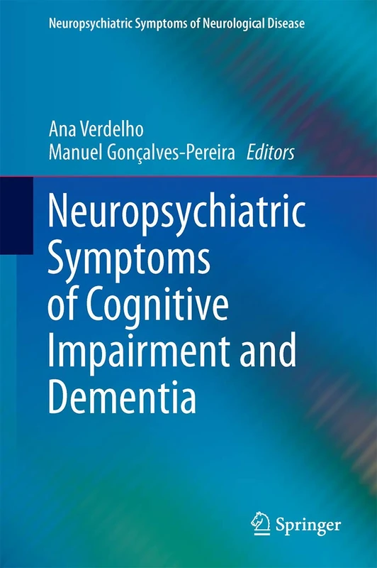 Neuropsychiatric Symptoms of Cognitive Impairment and Dementia (Neuropsychiatric Symptoms of Neurological Disease)