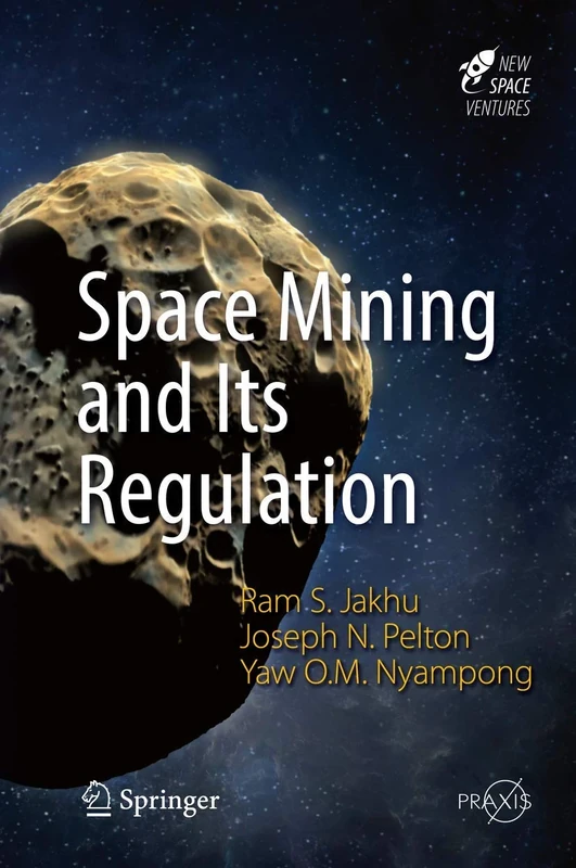 Space Mining and Its Regulation (Springer Praxis Books)
