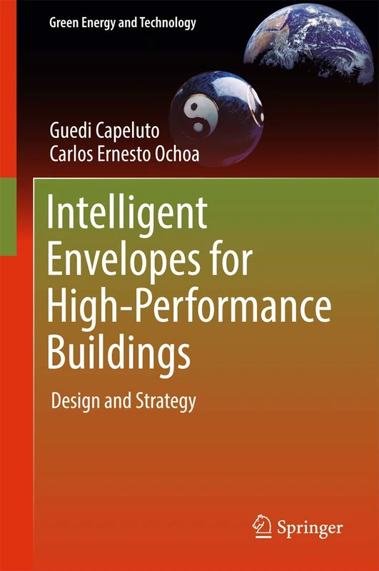 Intelligent Envelopes for High-Performance Buildings: Design and Strategy (Green Energy and Technology)