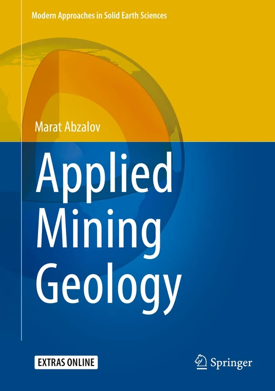 Applied Mining Geology: 12 (Modern Approaches in Solid Earth Sciences, 12)
