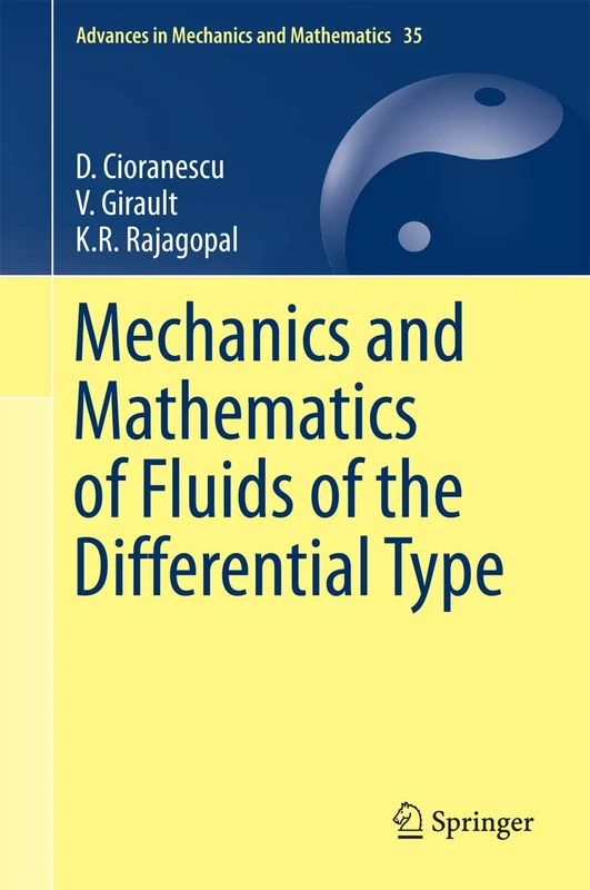 Mechanics and Mathematics of Fluids of the Differential Type: 35 (Advances in Mechanics and Mathematics, 35)