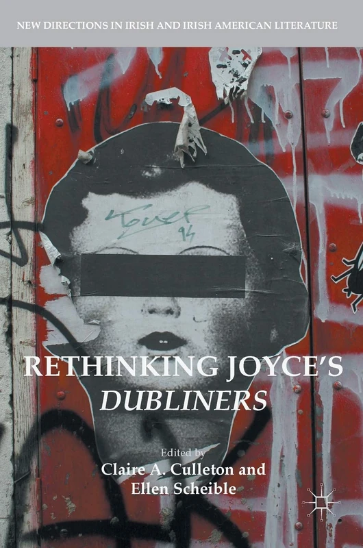 Rethinking Joyce's Dubliners (New Directions in Irish and Irish American Literature)