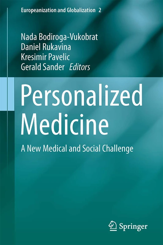 Personalized Medicine: A New Medical and Social Challenge: 2 (Europeanization and Globalization, 2)