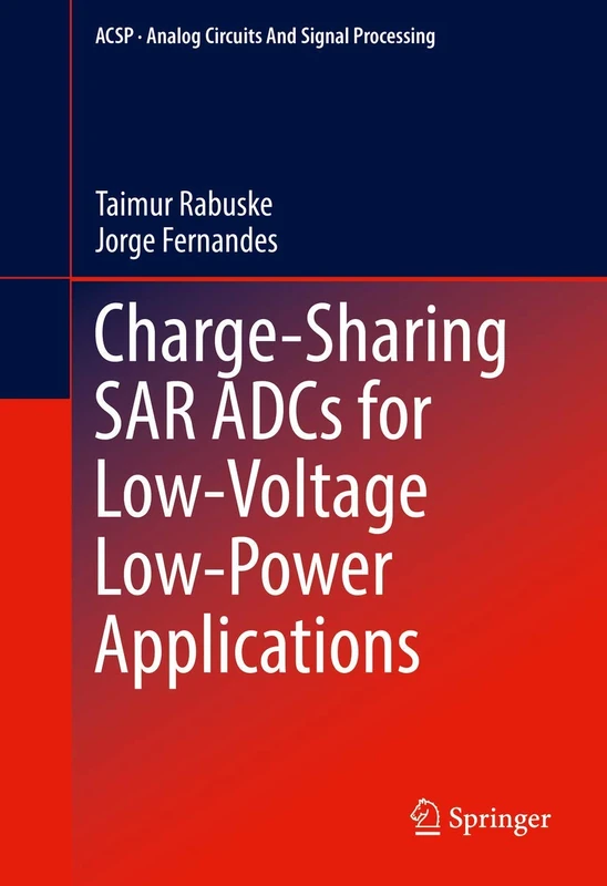 Charge-Sharing SAR ADCs for Low-Voltage Low-Power Applications (Analog Circuits and Signal Processing)