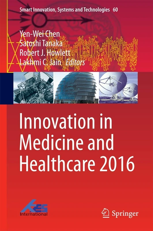 Innovation in Medicine and Healthcare 2016: 60 (Smart Innovation, Systems and Technologies, 60)