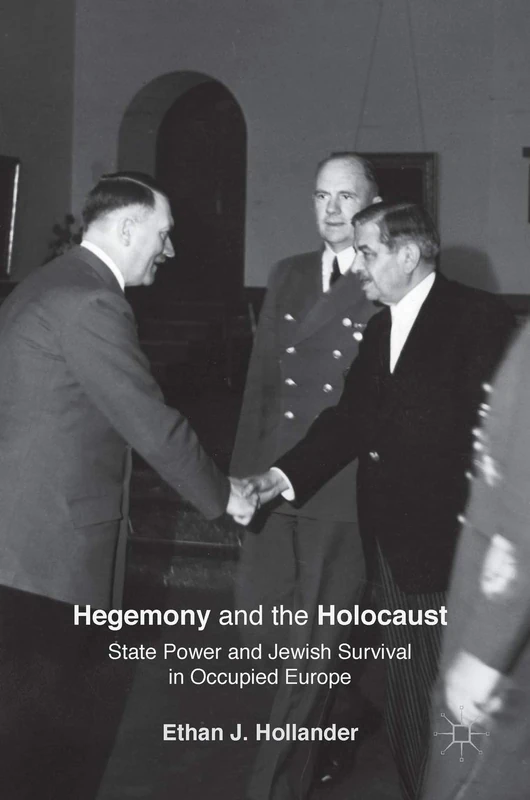 Hegemony and the Holocaust: State Power and Jewish Survival in Occupied Europe
