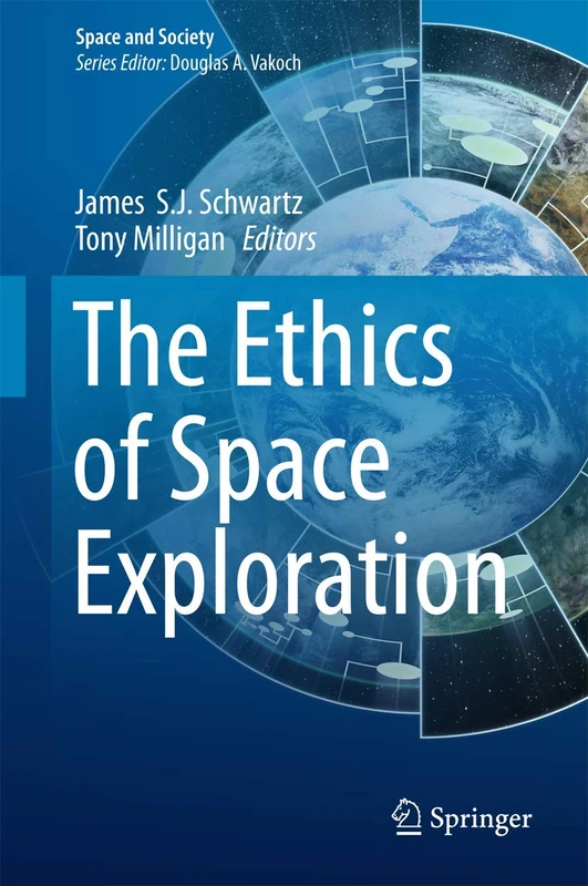The Ethics of Space Exploration (Space and Society)