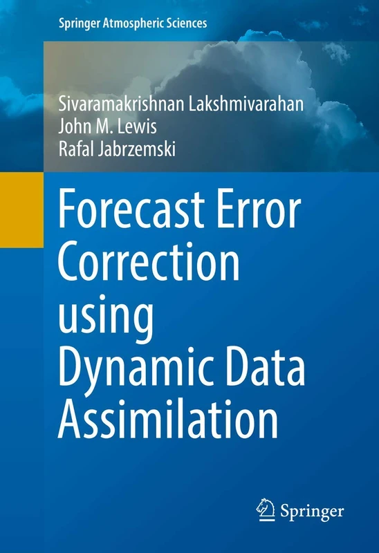 Forecast Error Correction using Dynamic Data Assimilation (Springer Atmospheric Sciences)