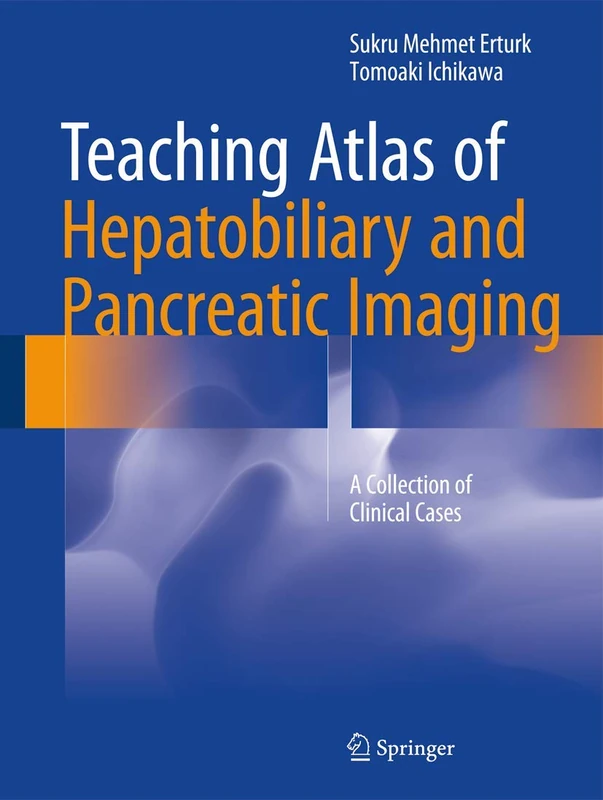 Teaching Atlas of Hepatobiliary and Pancreatic Imaging: A Collection of Clinical Cases