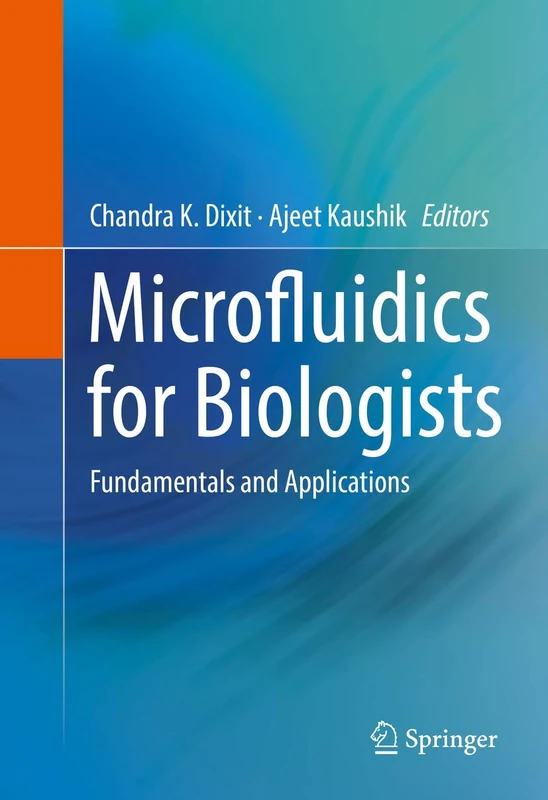 Microfluidics for Biologists: Fundamentals and Applications