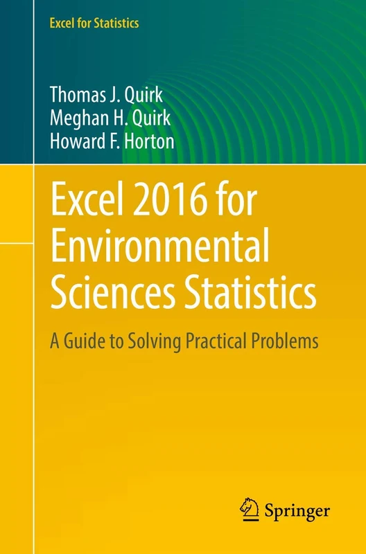 Excel 2016 for Environmental Sciences Statistics: A Guide to Solving Practical Problems (Excel for Statistics)