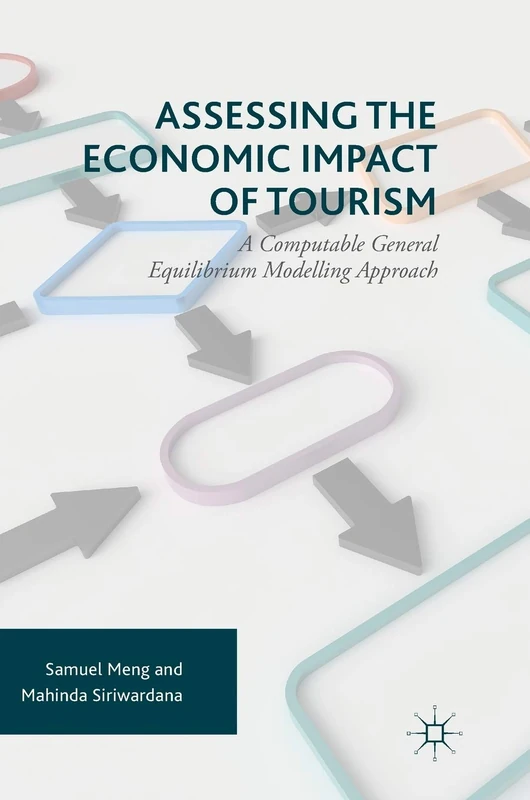 Assessing the Economic Impact of Tourism: A Computable General Equilibrium Modelling Approach