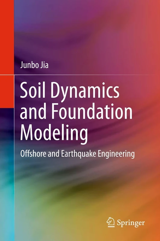 Soil Dynamics and Foundation Modeling: Offshore and Earthquake Engineering (Risk Engineering)