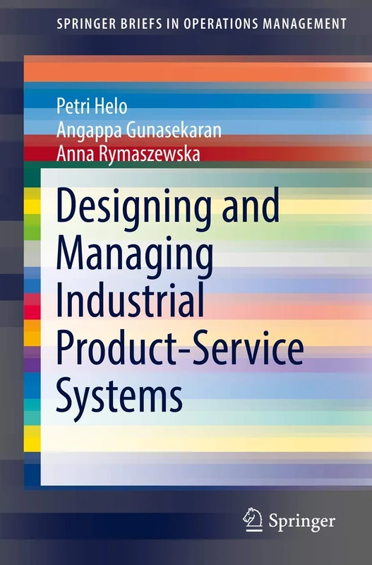 Designing and Managing Industrial Product-Service Systems (SpringerBriefs in Operations Management)