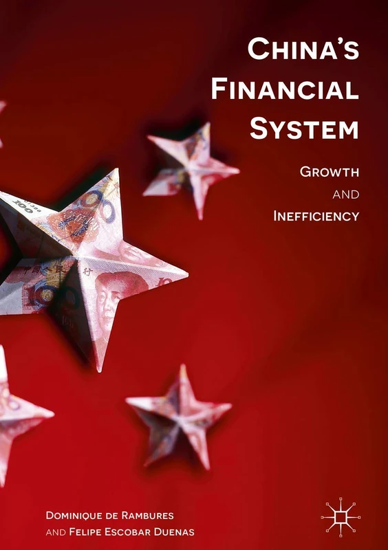 China’s Financial System: Growth and Inefficiency