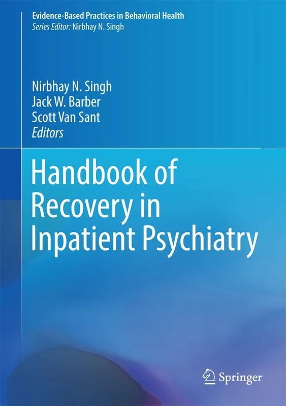 Handbook of Recovery in Inpatient Psychiatry (Evidence-Based Practices in Behavioral Health)