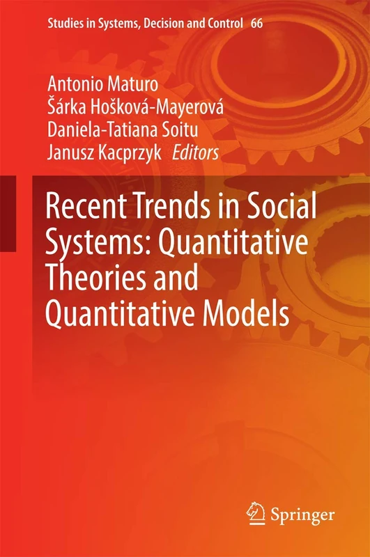 Recent Trends in Social Systems: Quantitative Theories and Quantitative Models: 66 (Studies in Systems, Decision and Control, 66)
