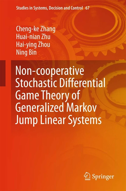 Non-cooperative Stochastic Differential Game Theory of Generalized Markov Jump Linear Systems: 67 (Studies in Systems, Decision and Control, 67)
