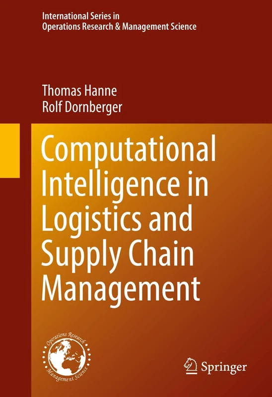 Computational Intelligence in Logistics and Supply Chain Management: 244 (International Series in Operations Research & Management Science, 244)
