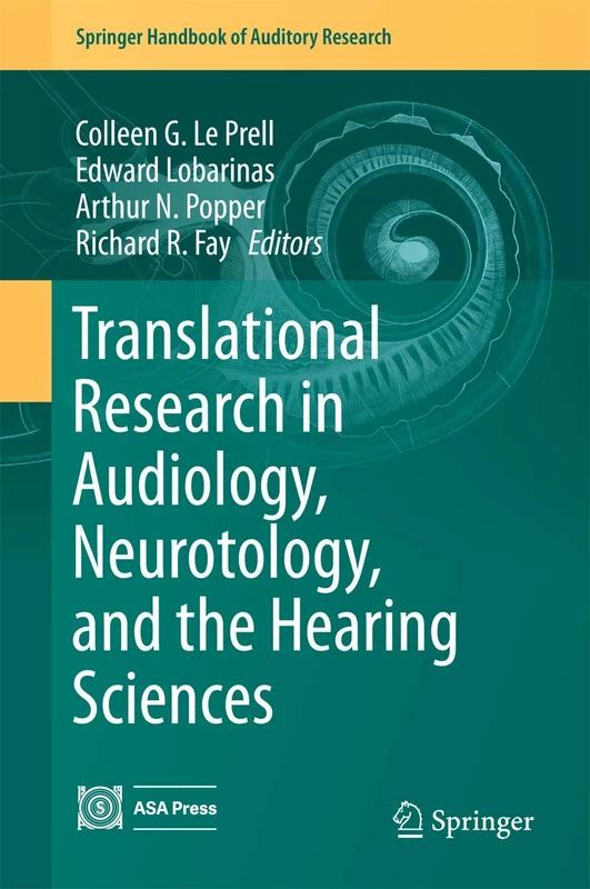 Translational Research in Audiology, Neurotology, and the Hearing Sciences: 58 (Springer Handbook of Auditory Research, 58)