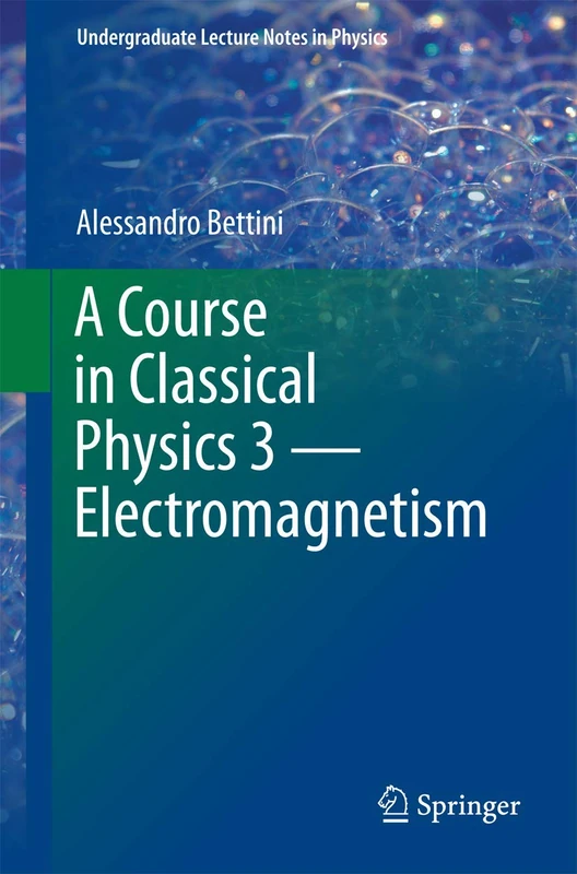 A Course in Classical Physics 3 ― Electromagnetism (Undergraduate Lecture Notes in Physics)